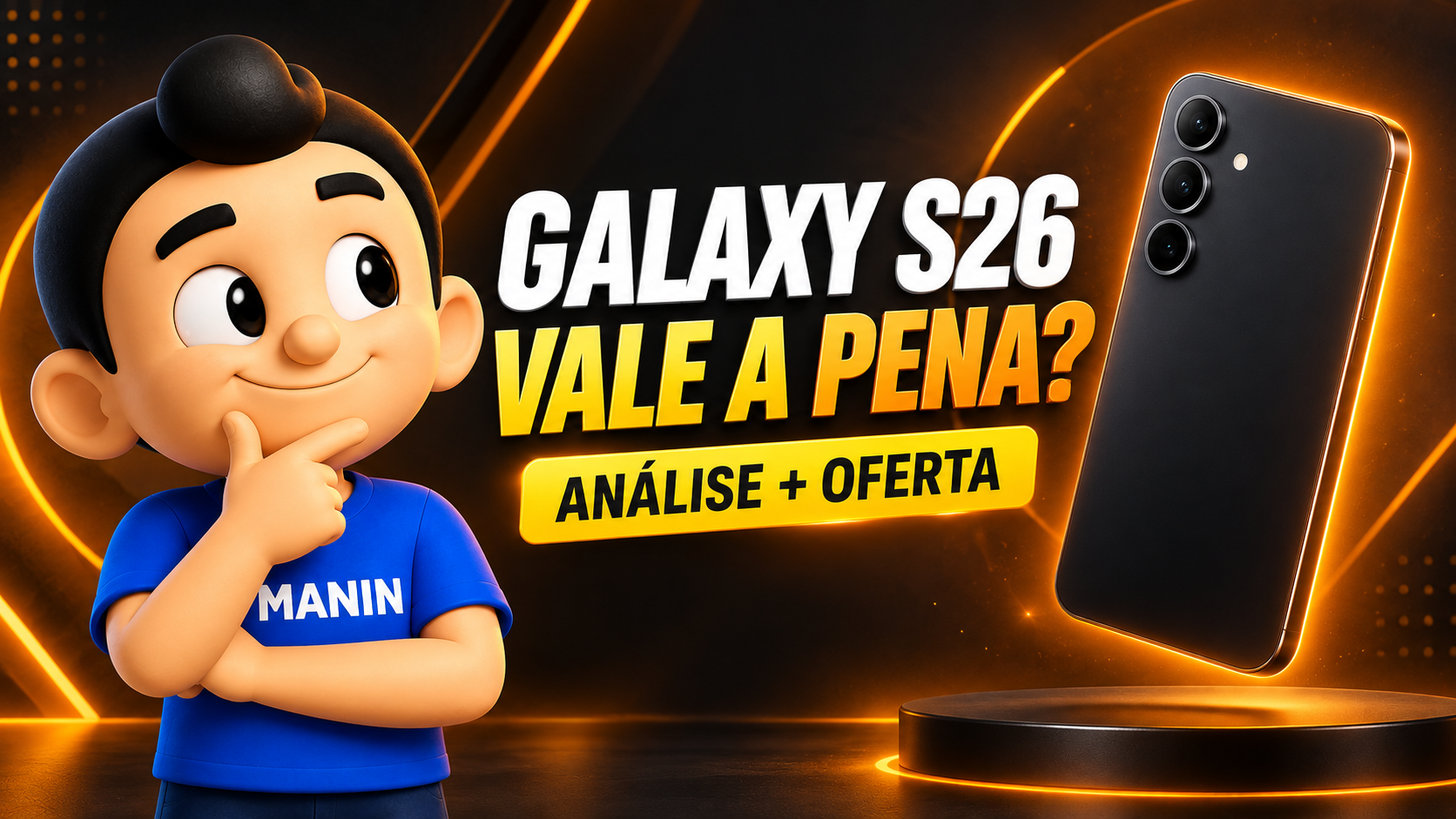 Mascote Manin, do Tá barato, mano!, analisando um celular topo de linha preto, com o texto “Galaxy S26 vale a pena?”